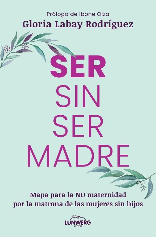 Ser sin ser madre | 9791387761899 | Labay Rodríguez, Gloria | Librería Castillón - Comprar libros online Aragón, Barbastro