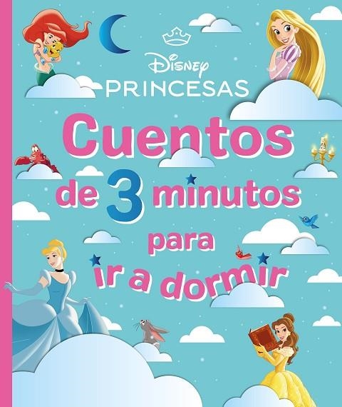 Disney. Princesas. Cuentos de 3 minutos para ir a dormir | 9791387901530 | Disney | Librería Castillón - Comprar libros online Aragón, Barbastro