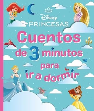Disney. Princesas. Cuentos de 3 minutos para ir a dormir | 9791387901530 | Disney | Librería Castillón - Comprar libros online Aragón, Barbastro