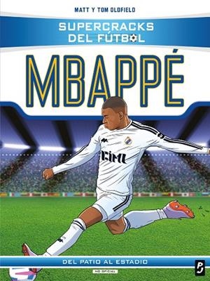 Supercracks del fútbol. Kylian Mbappé | 9788408317609 | Matt y Tom Oldfield | Librería Castillón - Comprar libros online Aragón, Barbastro
