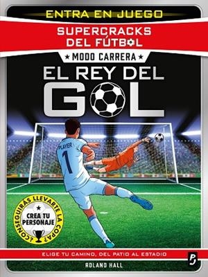 Supercracks del fútbol. Modo carrera. El rey del gol | 9788408317623 | Hall, Roland | Librería Castillón - Comprar libros online Aragón, Barbastro