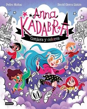 Anna Kadabra. Conjura y colorea | 9788408319320 | Pedro Mañas | Librería Castillón - Comprar libros online Aragón, Barbastro