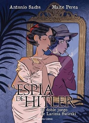 La espía de Hitler. El doble juego de Larissa Swirsky | 9791387919528 | Perea Ruiz, Maite | Librería Castillón - Comprar libros online Aragón, Barbastro