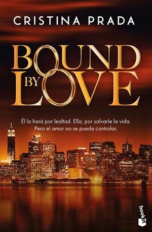 Bound by love | 9788408319948 | Prada, Cristina | Librería Castillón - Comprar libros online Aragón, Barbastro