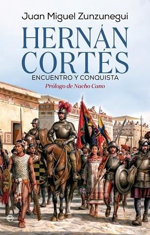 Hernán Cortés. Encuentro y conquista | 9788410943230 | Zunzunegui, Juan Miguel | Librería Castillón - Comprar libros online Aragón, Barbastro