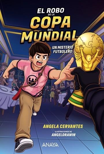 El robo de la Copa del Mundial. Un misterio futbolero | 9788414360002 | Cervantes, Angela | Librería Castillón - Comprar libros online Aragón, Barbastro