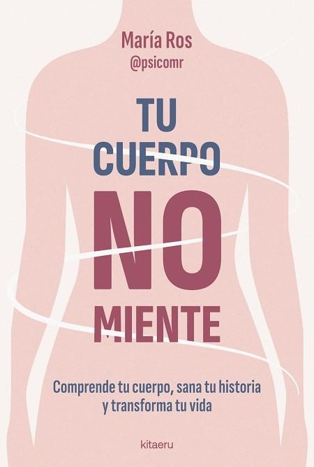 Tu cuerpo no miente | 9788410428539 | Ros, María | Librería Castillón - Comprar libros online Aragón, Barbastro