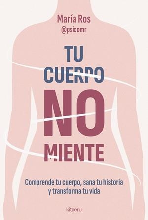 Tu cuerpo no miente | 9788410428539 | Ros, María | Librería Castillón - Comprar libros online Aragón, Barbastro