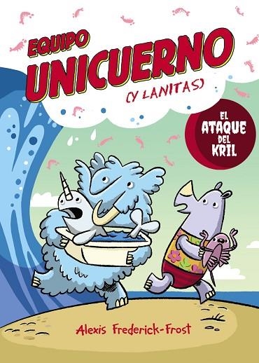 Equipo Unicuerno, 1. El ataque del kril | 9791388034350 | Frederick-Frost, Alexis | Librería Castillón - Comprar libros online Aragón, Barbastro