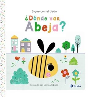 Sigue con el dedo. ¿Dónde vas, Abeja? | 9788469645925 | George, Joshua | Librería Castillón - Comprar libros online Aragón, Barbastro