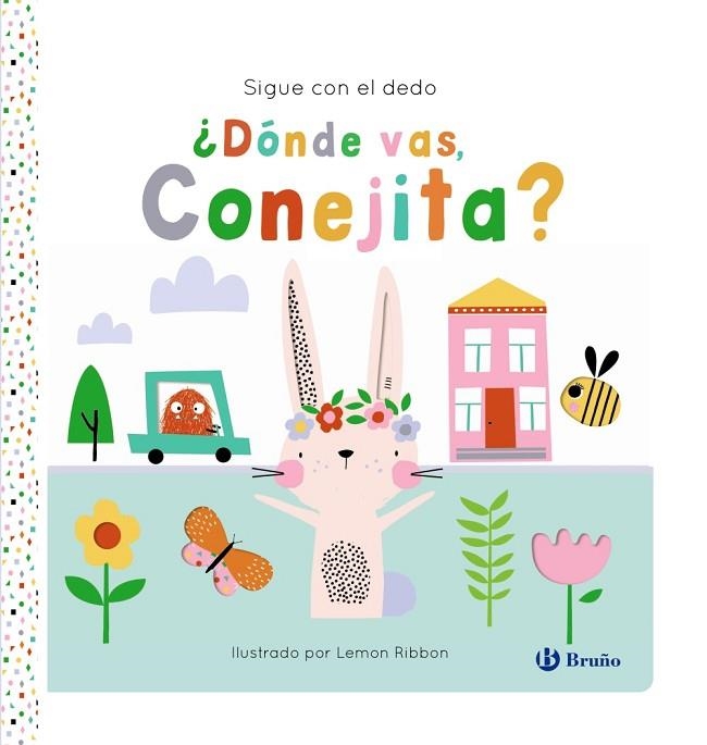 Sigue con el dedo. ¿Dónde vas, Conejita? | 9788469645932 | George, Joshua | Librería Castillón - Comprar libros online Aragón, Barbastro