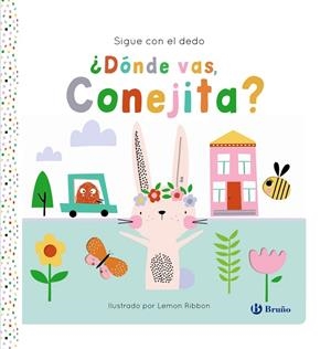 Sigue con el dedo. ¿Dónde vas, Conejita? | 9788469645932 | George, Joshua | Librería Castillón - Comprar libros online Aragón, Barbastro