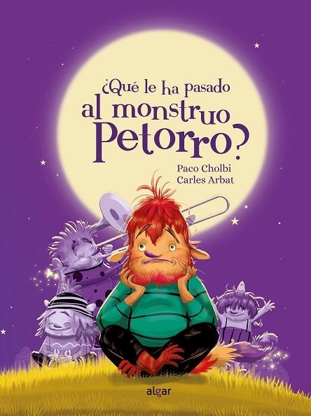 ¿Qué le ha pasado al monstruo Petorro? | 9788491428954 | Paco Cholbi | Librería Castillón - Comprar libros online Aragón, Barbastro