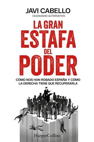 La gran estafa del poder | 9788410645912 | Cabello, Javi | Librería Castillón - Comprar libros online Aragón, Barbastro