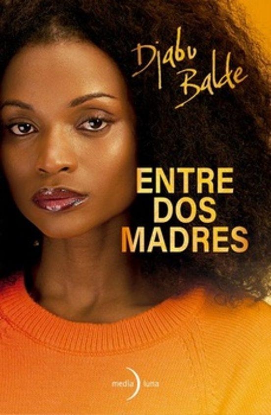 ENTRE DOS MADRES | 9791399111156 | Balde, Djabu | Librería Castillón - Comprar libros online Aragón, Barbastro