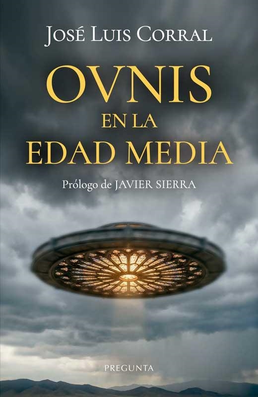 Ovnis en la Edad Media | 9788419766960 | José Luis Corral Lafuente | Librería Castillón - Comprar libros online Aragón, Barbastro