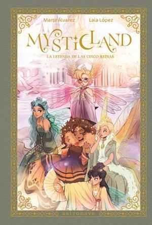 MYSTICLAND. LA LEYENDA DE LAS CINCO REINAS | 9788467983845 | LAIA LOPEZ/ALVAREZ, MARTA | Librería Castillón - Comprar libros online Aragón, Barbastro
