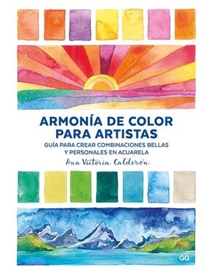 Armonía de color para artistas | 9788425230974 | Calderón, Ana Victoria | Librería Castillón - Comprar libros online Aragón, Barbastro