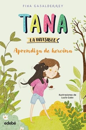 TANA LA INVISIBLE: Aprendiza de heroína | 9788468377032 | Casalderrey, Fina | Librería Castillón - Comprar libros online Aragón, Barbastro