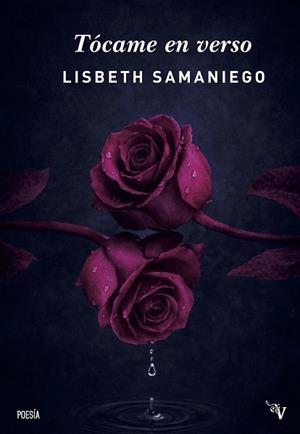 Tócame en verso | 9791388007453 | Samaniego, Lisbeth | Librería Castillón - Comprar libros online Aragón, Barbastro