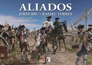 Aliados. España en la Guerra de Independencia de los Estados Unidos | 9791399078930 | BRU, JORDI Y TORRES, RAFAEL | Librería Castillón - Comprar libros online Aragón, Barbastro