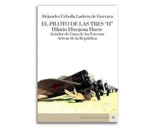 El piloto de las tres "H". Hilario Hinojosa Huete, aviador de caza de las fuerza | 9788418973765 | Cebolla Ladrón de Guevara, Alejandro | Librería Castillón - Comprar libros online Aragón, Barbastro
