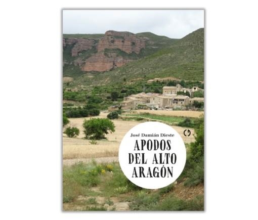 Apodos del Alto Aragón | 9788418973802 | Dieste Arbués, José Damián | Librería Castillón - Comprar libros online Aragón, Barbastro