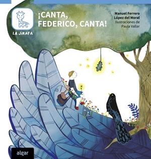 ¡Canta, Federico, canta! | 9788491429197 | Manuel Ferrero López del Moral | Librería Castillón - Comprar libros online Aragón, Barbastro