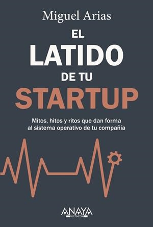 El latido de tu startup | 9788441553002 | Arias, Miguel | Librería Castillón - Comprar libros online Aragón, Barbastro