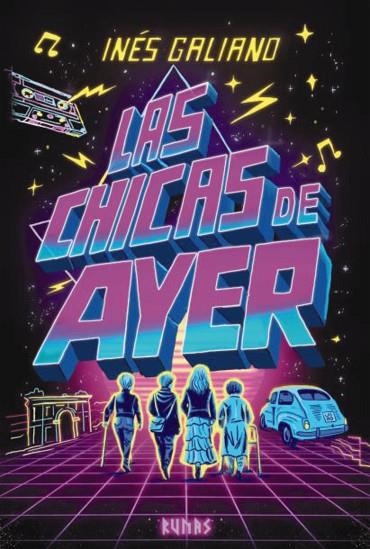 Las chicas de ayer | 9791370092610 | Galiano, Inés | Librería Castillón - Comprar libros online Aragón, Barbastro