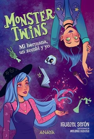 Monster Twins. Mi hermana, un zombi y yo | 9788414360071 | Serón, Iguazel | Librería Castillón - Comprar libros online Aragón, Barbastro