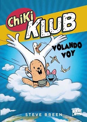 Chiki klub 2. Volando voy. | 9791388034251 | Breen, Steve | Librería Castillón - Comprar libros online Aragón, Barbastro