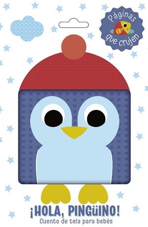 ¡Hola, pingüino! Cuento de tela para bebés | 9788469646335 | Varios Autores | Librería Castillón - Comprar libros online Aragón, Barbastro