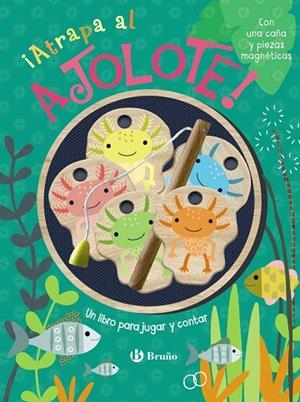 ¡Atrapa al ajolote! Un libro para jugar y contar | 9788469646069 | Brooks, Susie | Librería Castillón - Comprar libros online Aragón, Barbastro