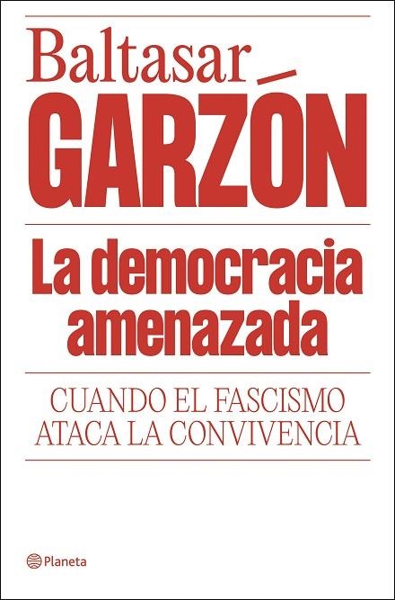 La democracia amenazada | 9788408322085 | Garzón, Baltasar | Librería Castillón - Comprar libros online Aragón, Barbastro