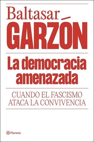 La democracia amenazada | 9788408322085 | Garzón, Baltasar | Librería Castillón - Comprar libros online Aragón, Barbastro
