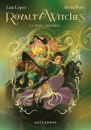 ROYALTY WITCHES 03. LA REINA INDOMITA | 9788467977646 | LAIA LOPEZ/PONS, ALENA | Librería Castillón - Comprar libros online Aragón, Barbastro