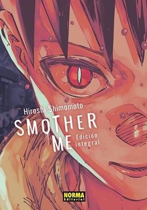 SMOTHER ME. INTEGRAL | 9788467981360 | HIROSHI SHIMOMOTO | Librería Castillón - Comprar libros online Aragón, Barbastro