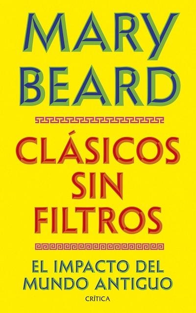 Clásicos sin filtros | 9788491998730 | Beard, Mary | Librería Castillón - Comprar libros online Aragón, Barbastro