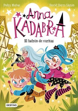 Anna Kadabra 18. El ladrón de varitas | 9788408321453 | Mañas, Pedro | Librería Castillón - Comprar libros online Aragón, Barbastro