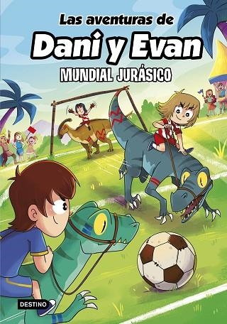 Las aventuras de Dani y Evan 15. Mundial jurásico | 9788408322146 | Las aventuras de Dani y Evan | Librería Castillón - Comprar libros online Aragón, Barbastro