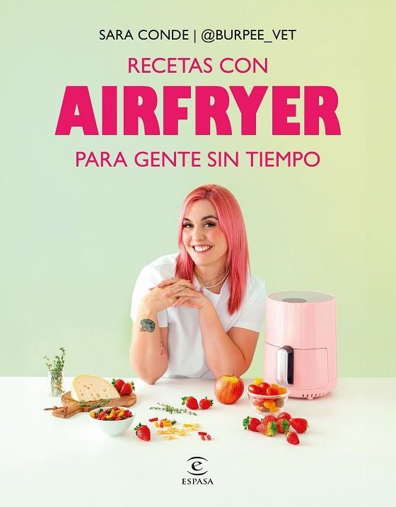 Recetas con airfryer para gente sin tiempo | 9788467082463 | Sara Conde @burpee_vet | Librería Castillón - Comprar libros online Aragón, Barbastro