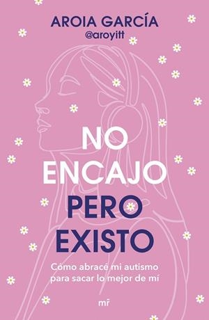 No encajo, pero existo | 9788427055322 | Aroia García @aroyitt | Librería Castillón - Comprar libros online Aragón, Barbastro