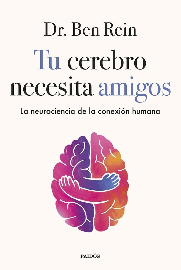Tu cerebro necesita amigos | 9788449345555 | Dr. Ben Rein | Librería Castillón - Comprar libros online Aragón, Barbastro