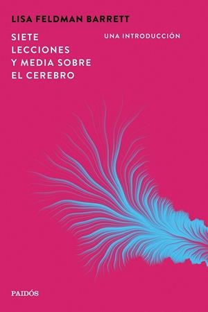 Siete lecciones y media sobre el cerebro | 9788449345630 | Barrett, Lisa Feldman | Librería Castillón - Comprar libros online Aragón, Barbastro