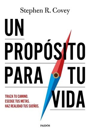 Un propósito para tu vida | 9788449345616 | Covey, Stephen R. | Librería Castillón - Comprar libros online Aragón, Barbastro