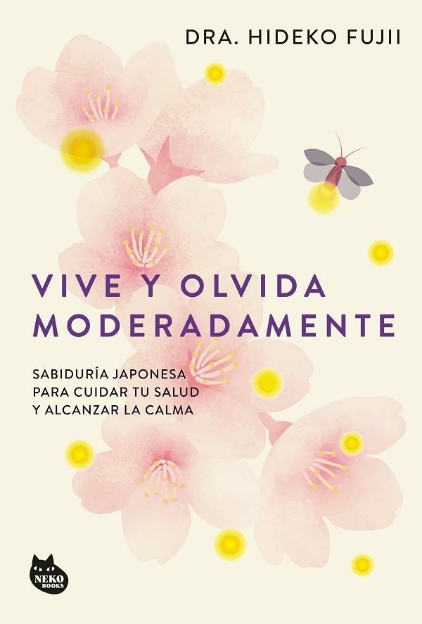 Vive y olvida moderadamente | 9788410427518 | Dra. Hideko Fujii | Librería Castillón - Comprar libros online Aragón, Barbastro
