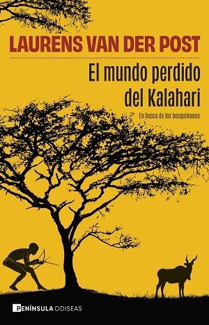El mundo perdido del Kalahari | 9788411005036 | Van Der Post, Laurens | Librería Castillón - Comprar libros online Aragón, Barbastro