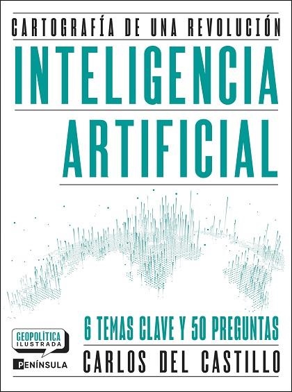 Inteligencia artificial. Cartografía de una revolución | 9788411005081 | Castillo, Carlos del | Librería Castillón - Comprar libros online Aragón, Barbastro