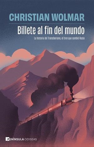 Billete al fin del mundo | 9788411005012 | Wolmar, Christian | Librería Castillón - Comprar libros online Aragón, Barbastro